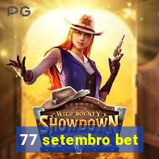 77 setembro bet