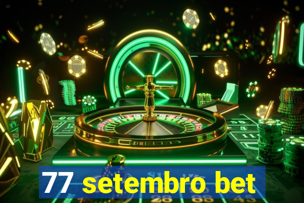 77 setembro bet