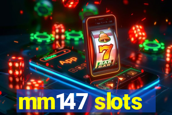 mm147 slots