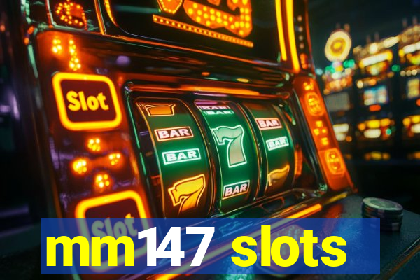 mm147 slots