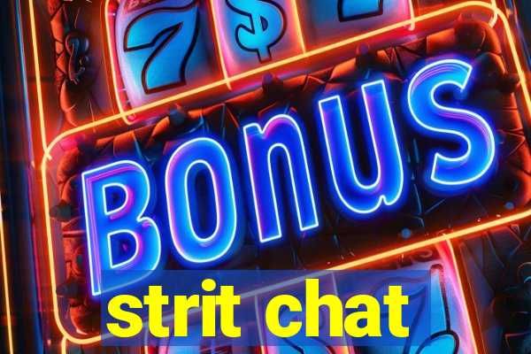 strit chat