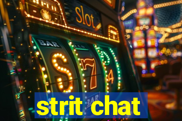 strit chat