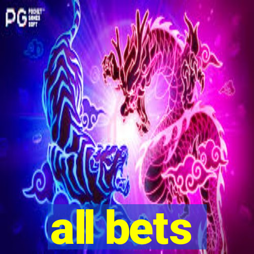 all bets