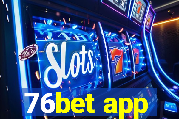 76bet app