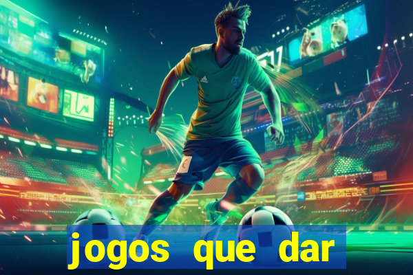 jogos que dar dinheiro de verdade