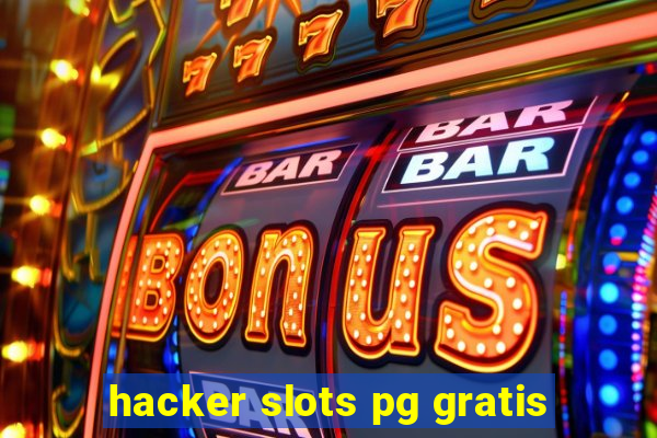 hacker slots pg gratis