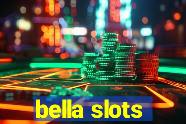 bella slots