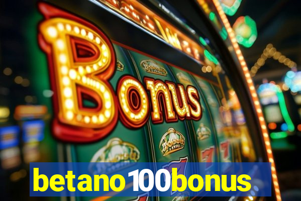 betano100bonus