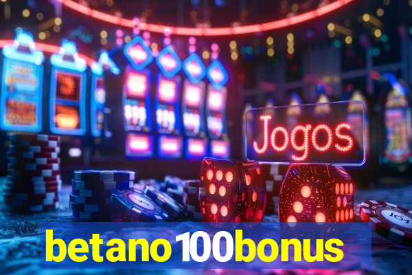 betano100bonus