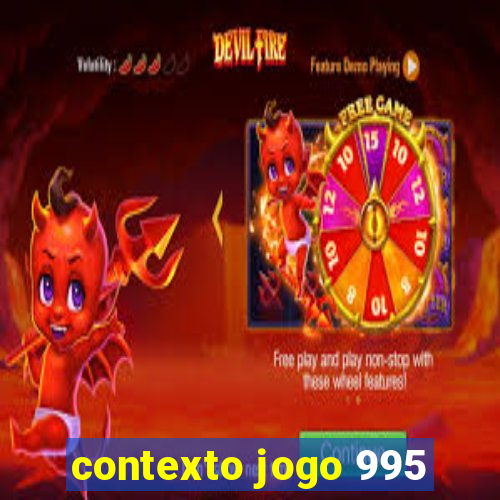 contexto jogo 995