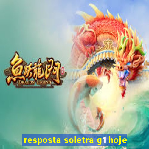 resposta soletra g1 hoje