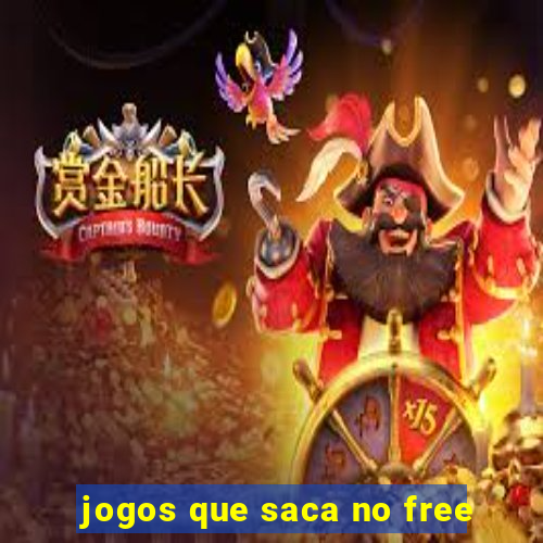 jogos que saca no free