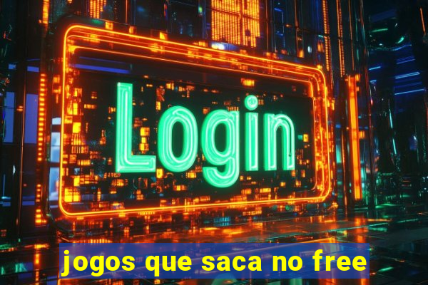 jogos que saca no free