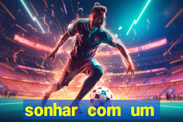 sonhar com um jogador de futebol famoso