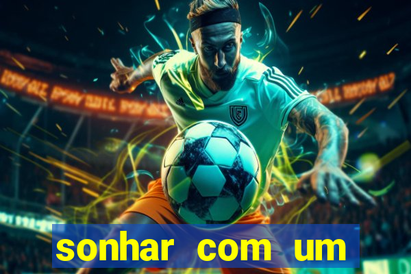 sonhar com um jogador de futebol famoso