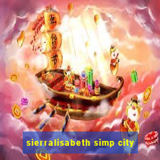 sierralisabeth simp city