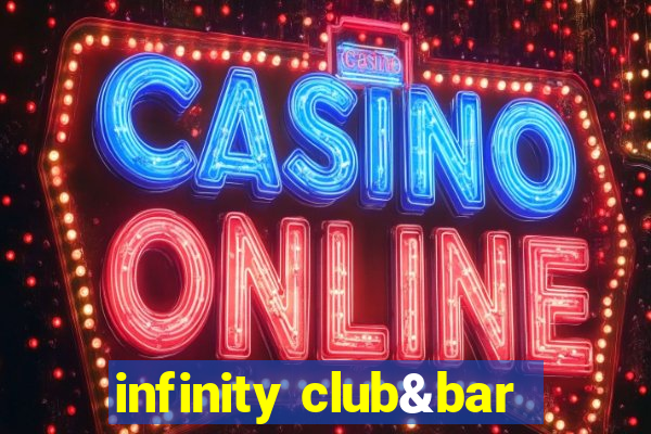 infinity club&bar