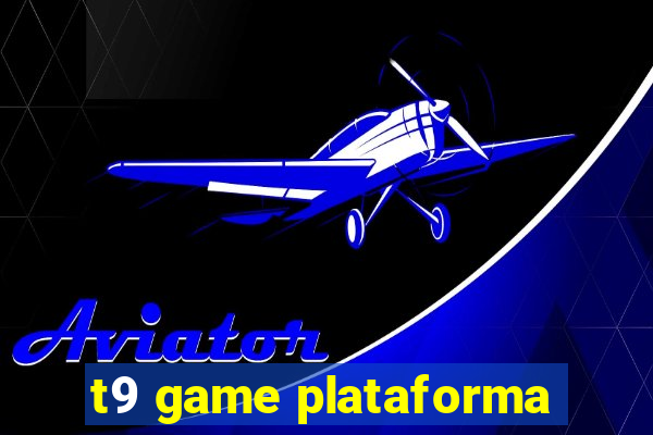 t9 game plataforma