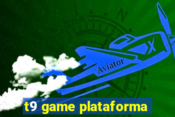 t9 game plataforma