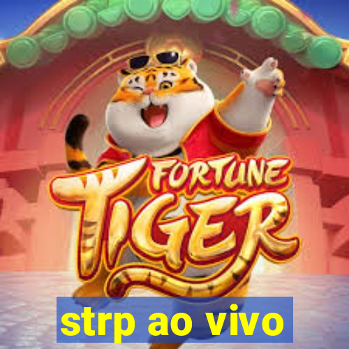 strp ao vivo