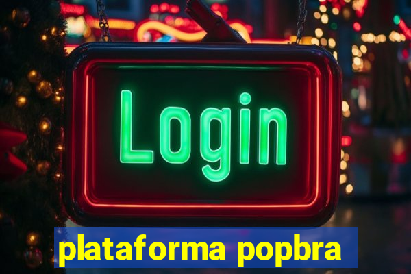 plataforma popbra