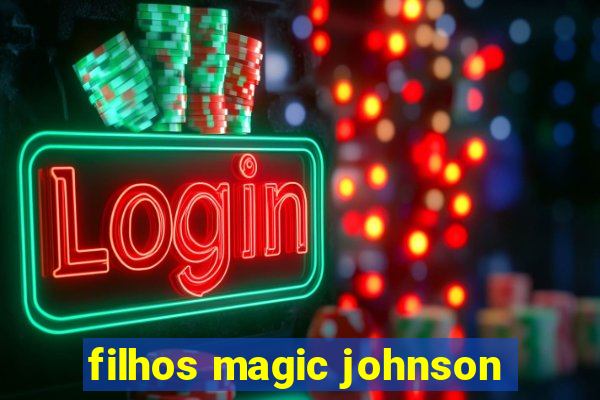 filhos magic johnson