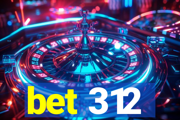 bet 312