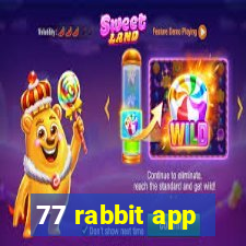 77 rabbit app