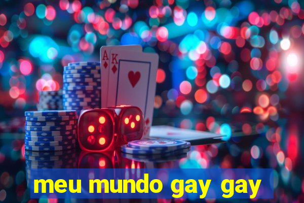 meu mundo gay gay