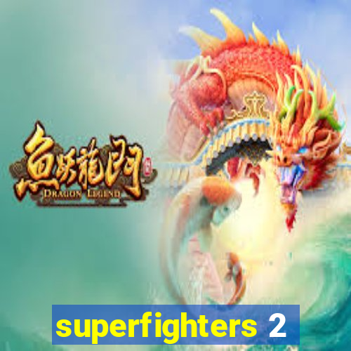 superfighters 2