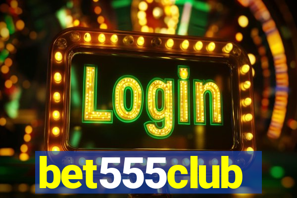 bet555club