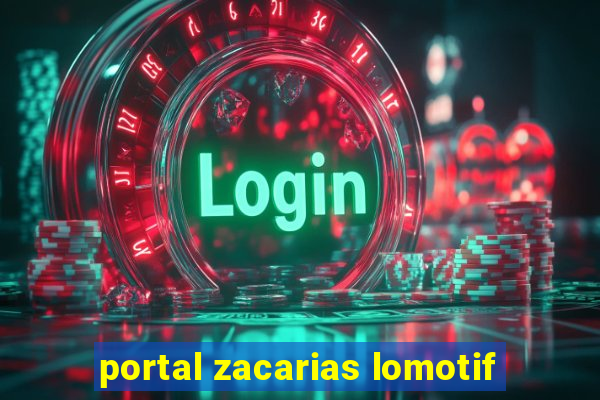 portal zacarias lomotif