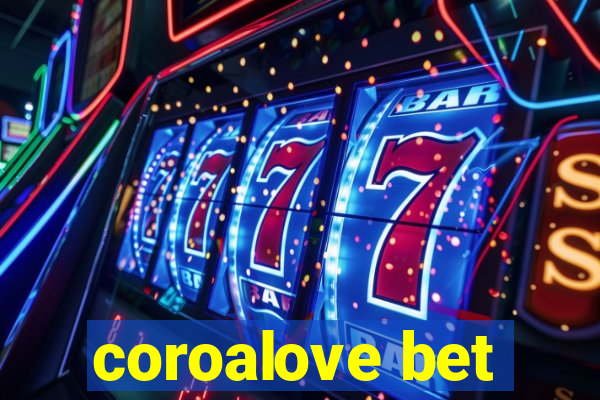 coroalove bet