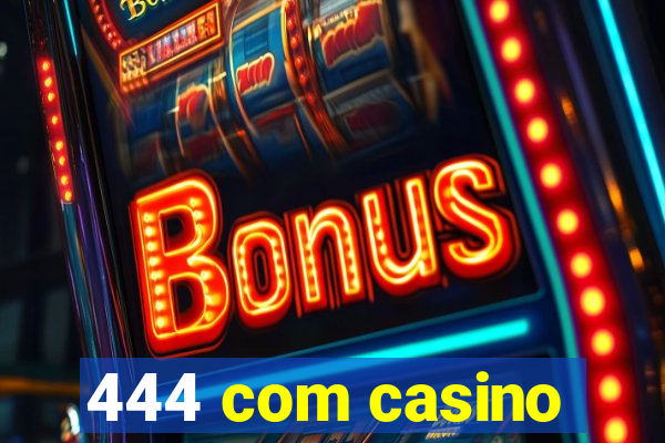 444 com casino