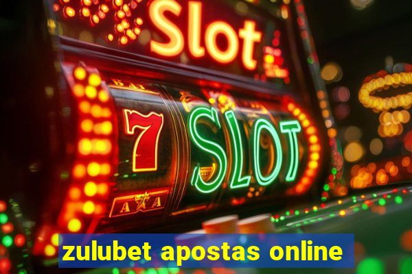 zulubet apostas online