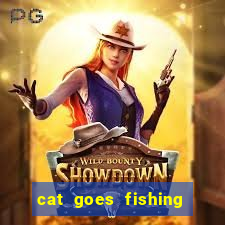 cat goes fishing free download