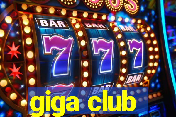 giga club