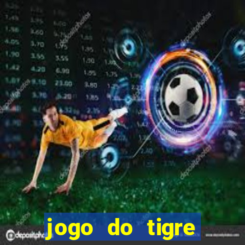 jogo do tigre ganha dinheiro mesmo