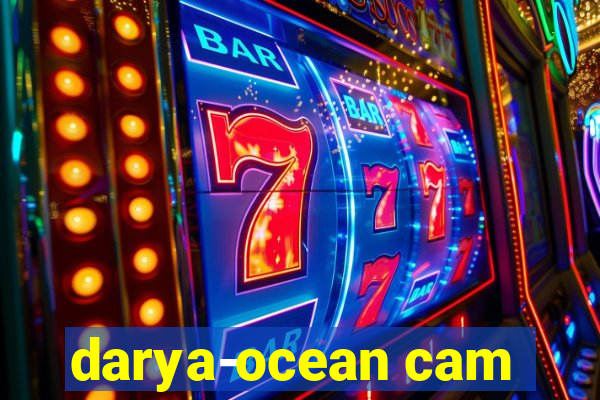 darya-ocean cam