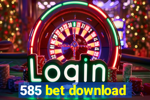 585 bet download