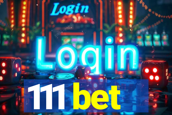 111 bet