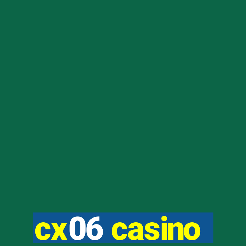 cx06 casino