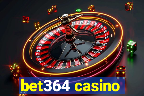 bet364 casino