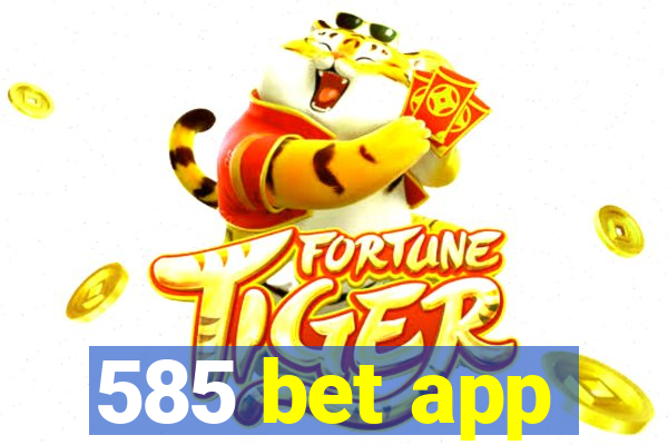 585 bet app