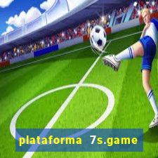 plataforma 7s.game paga mesmo