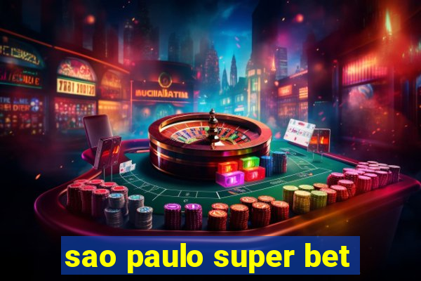 sao paulo super bet