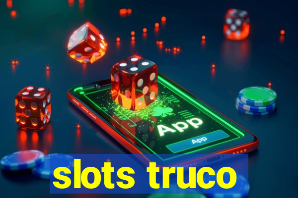 slots truco