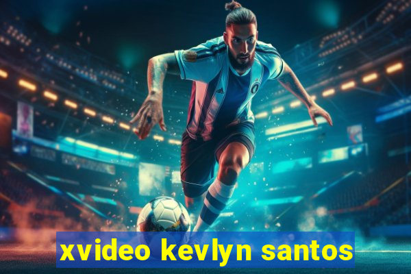 xvideo kevlyn santos