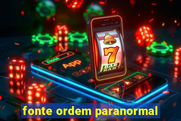 fonte ordem paranormal