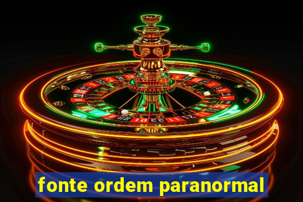 fonte ordem paranormal